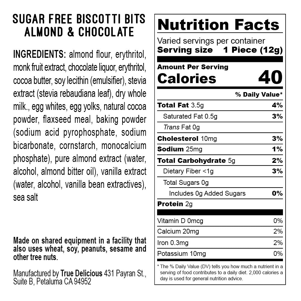 Nutrition facts and ingredients for True Delicious Sugar Free Biscotti Bits - Almond &amp; Chocolate 2lbs, made with almond flour. Includes per 12g piece info, keto friendly, and allergen warning: wheat, soy, peanuts, sesame, other nuts.