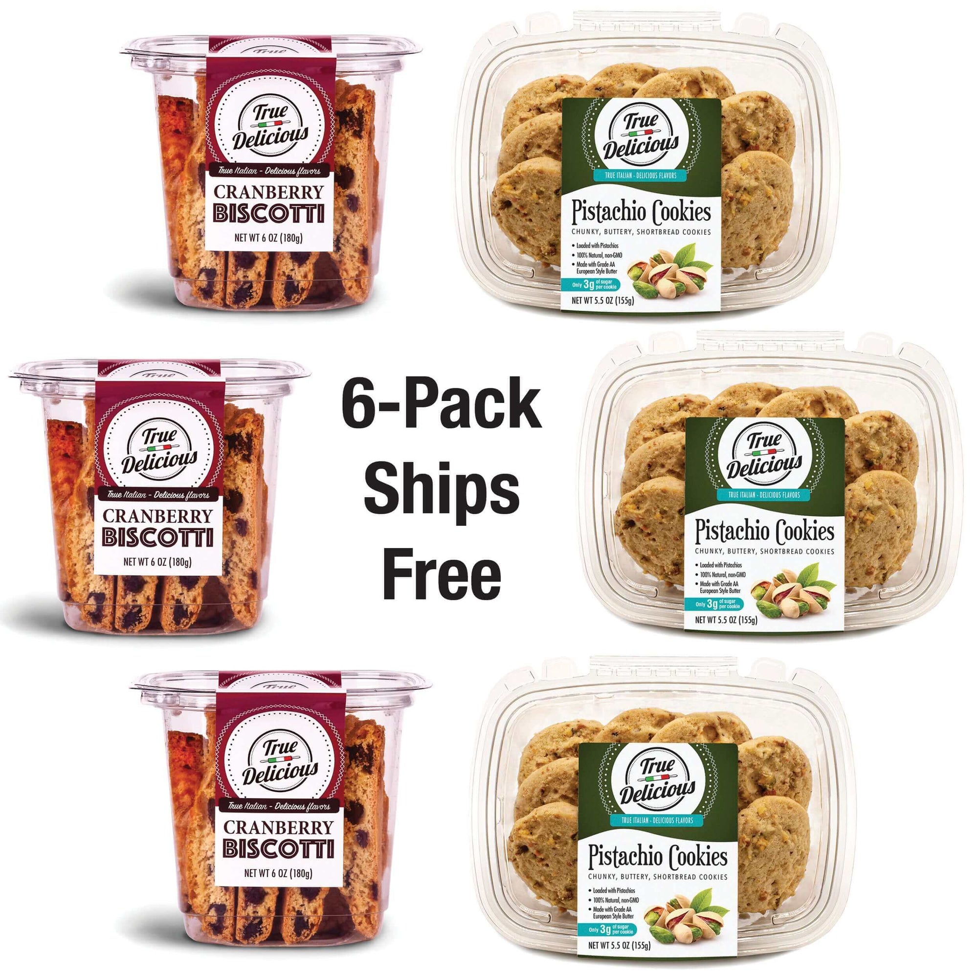Image displays six True Delicious Biscotti Cranberry Biscotti + Pistachio Cookies packs, made with non-GMO ingredients, arranged around the text 6-Pack Ships Free in black letters.